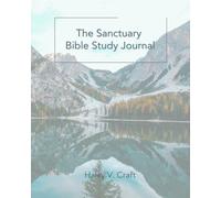 The Sanctuary Bible Study Journal: for Men