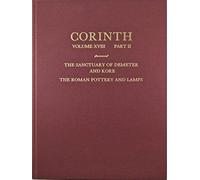 The Sanctuary Of Demeter And Kore: The Roman Pottery And Lamps