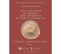 The Sanctuary Of Hermes And Aphrodite At Syme Viannou Vii, Vol. 2