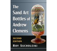 The Sand Art Bottles of Andrew Clemens