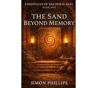 The Sand Beyond Memory: A Stone Age Mythic Fantasy of Desert Gods and Ancient Memory