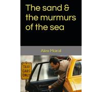 The sand & the murmurs of the sea