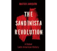 The Sandinista Revolution: A Global Latin American History