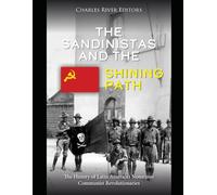 The Sandinistas and the Shining Path: The History of Latin America’s Notorious Communist Revolutionaries