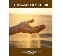 The Sandler Method: Asking Questions For Success