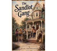 The Sandlot Gang: A Rose Pot Gang Series Adventure