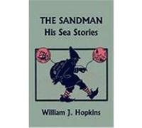The Sandman: His Sea Stories (Yesterday's Classics) Hopkins, William J. (Auteur)