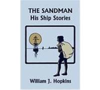 The Sandman: His Ship Stories (Yesterday's Classics) Hopkins, William J. (Auteur)