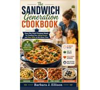 The Sandwich Generation Cookbook: caregiver cookbook,family meal prep,multigenerational cooking,easy family dinners,elderly care cooking,freezer meal prep, heart healthy meal prep for seniors, keto