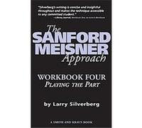 The Sanford Meisner Approach Workbook IV, Career Development Series Larry Silverberg (Auteur)