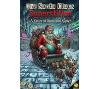 The Santa Claus Superstition: A Satire of State and Sleigh