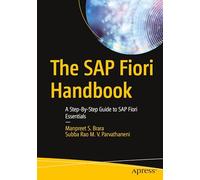 The Sap Fiori Handbook: A Step-by-step Guide to Sap Fiori Essentials