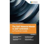 The SAP Material Master in SAP S/4HANA - a Practical Guide: 3rd edition