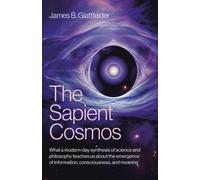 The Sapient Cosmos,: What a modern-day synthesis of science and philosophy