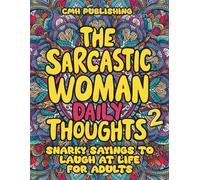 The Sarcastic Woman Daily Thoughts Coloring Book: 35 Snarky Quotes Mandala and Calming Pattern Pages for Coping Through Life for Adults