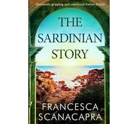 The Sardinian Story: An absolutely heartbreaking and unputdownable Italian historical novel