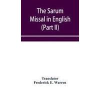 The Sarum Missal In English (Part Ii)