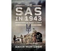 The SAS in 1943: Operations in Sicily and Italy