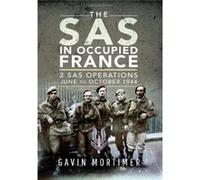The SAS in Occupied France by Gavin Mortimer Gavin Mortimer (Auteur)