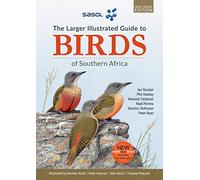 The Sasol Larger Guide to Birds of Southern Africa