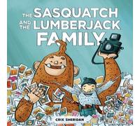 The Sasquatch And The Lumberjack: Family