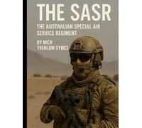 The SASR: The Australian Special Air Services Regiment