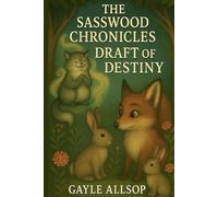 The Sasswood Chronicles: Draft of Destiny