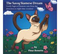 The Sassy Siamese Dream: Siamese cats: from day detectives to midnight zoomies!