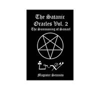 The Satanic Oracles Volume Two The Summoning Of Samael