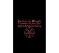 The Satanic Rituals Anton Szandor LA Vey (Auteur)