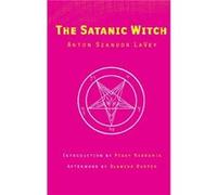 The Satanic Witch 2nd Ed. by Anton Szandor La Vey Anton Szandor La Vey (Auteur)