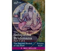 The Satapatha Brahmana, Part 5 Of 5