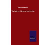 The Satires Of Juvenal And Persius