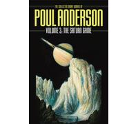 The Saturn Game: The Collected Short Works of Poul Anderson