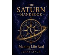 The Saturn Handbook: Making Life Real