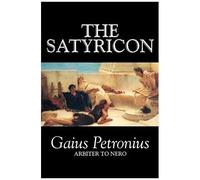The Satyricon By Petronius Arbiter, Fiction, Classics