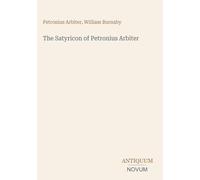 The Satyricon of Petronius Arbiter