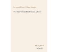 The Satyricon of Petronius Arbiter