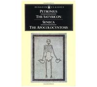 The Satyricon/Seneca, The Apocolocyntosis
