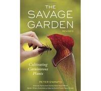 The Savage Garden, Revised: Cultivating Carnivorous Plants - [Version Originale] Inconnu (Auteur)