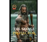 The Savage Protector: A Viking Fantasy Romance of Fire, Magic, and Desire