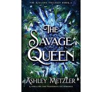The Savage Queen: A thrilling and passionate fae romance