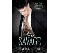 The Savage: The BRAND NEW dark and seductive mafia romance from Zara Cox for 2026