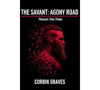 The Savant: Agony Road: Pleasure. Pain. Power.