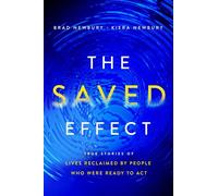 The Saved Effect True Stories of Lives Reclaimed by People Who Were Willing to Act - Brad Newbury MPA NRP - Mission Driven Press - ebook (ePub) - Livre