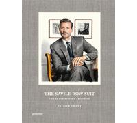 The Savile Row suit: The art of hand tailoring on Savile Row by Patrick Grant