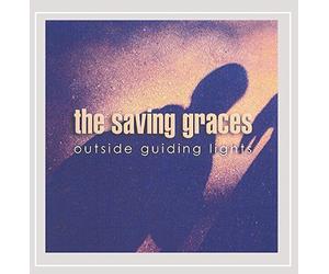 The Saving Graces - Outside Guiding Lights
