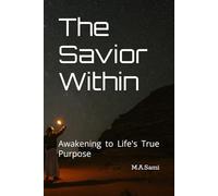 The Savior Within: Awakening to Life’s True Purpose