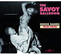 The Savoy Ballroom House Bands 1931-1955