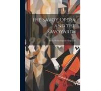 The Savoy Opera And The Savoyards